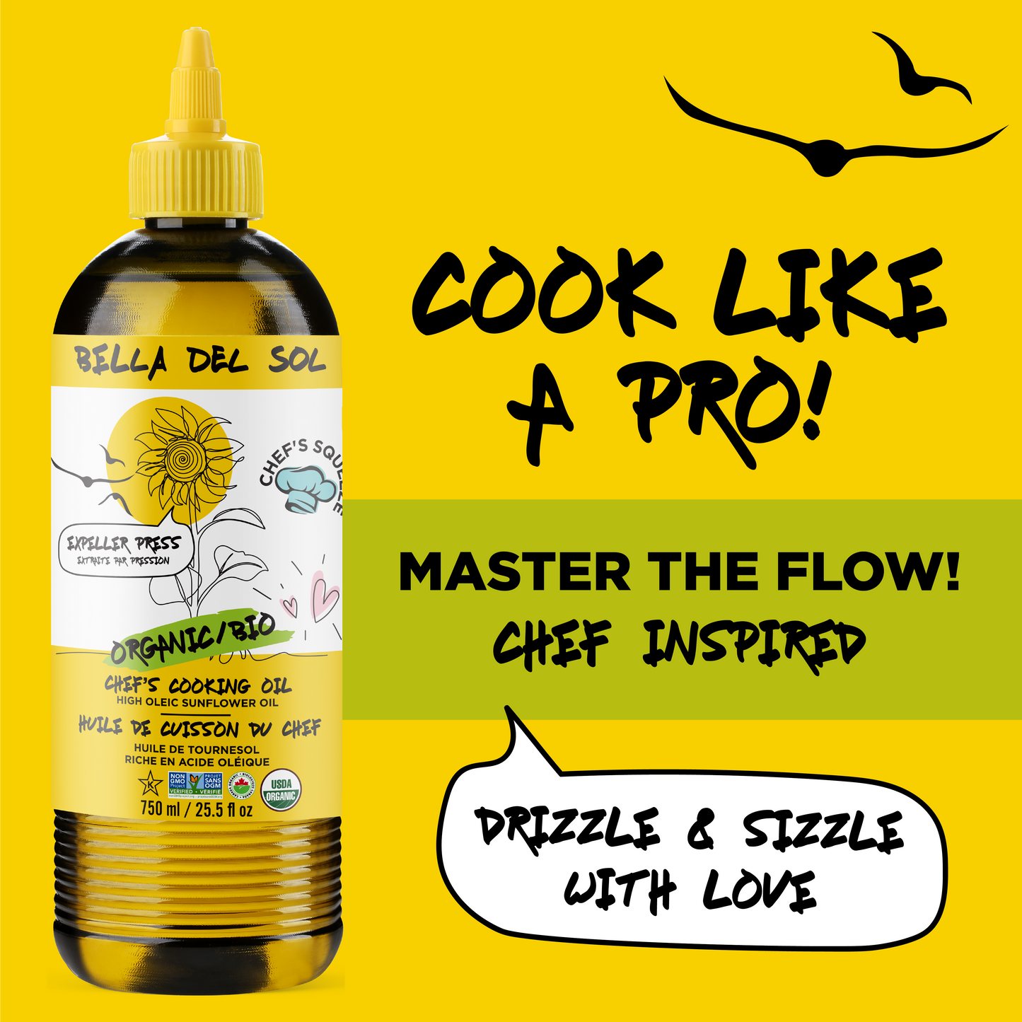 
                  
                    A bottle of Bella Del Sol organic sunflower cooking oil with a yellow cap and dropper, set against a bright yellow background with promotional text and a speech bubble.
                  
                