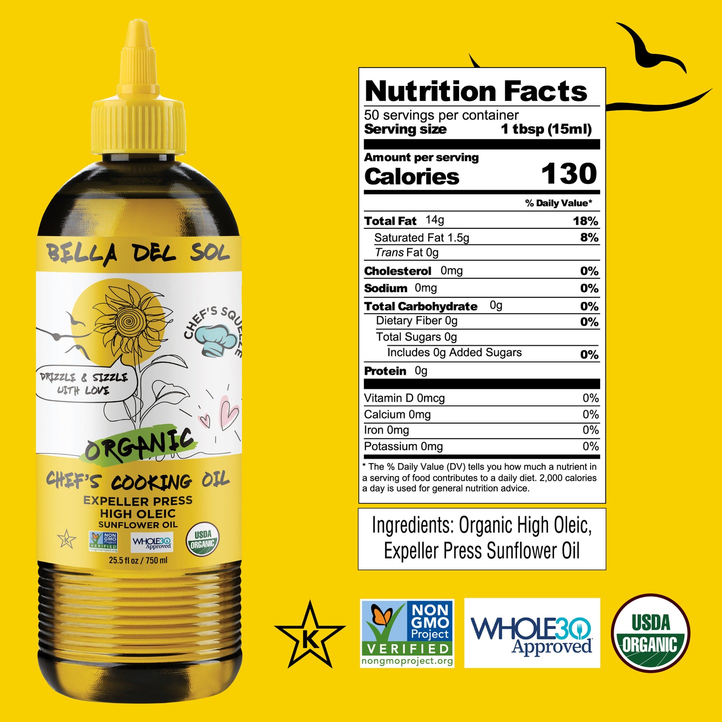 
                  
                    Bella Del Sol Organic High Oleic Sunflower Oil bottle with full nutrition facts label, USDA Organic, Non-GMO, Whole30, and Kosher certifications on a bright yellow background
                  
                